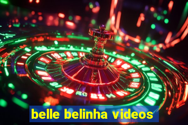 belle belinha videos